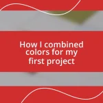 How I combined colors for my first project