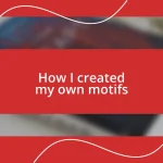 How I created my own motifs