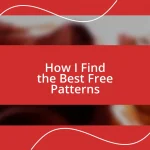 How I Find the Best Free Patterns