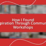 How I Found Inspiration Through Community Workshops