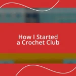 How I Started a Crochet Club