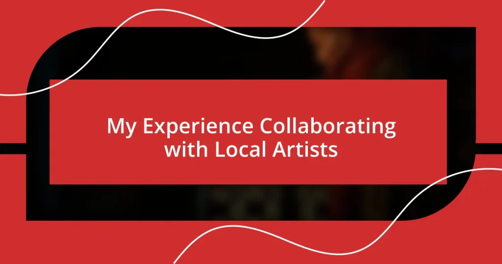 My Experience Collaborating with Local Artists