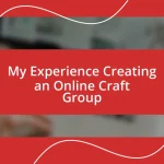 My Experience Creating an Online Craft Group