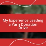 My Experience Leading a Yarn Donation Drive