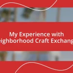 My Experience with Neighborhood Craft Exchanges