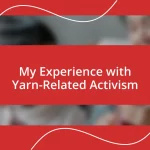 My Experience with Yarn-Related Activism