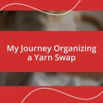 My Journey Organizing a Yarn Swap