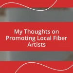 My Thoughts on Promoting Local Fiber Artists