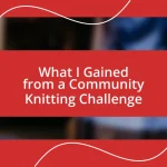 What I Gained from a Community Knitting Challenge