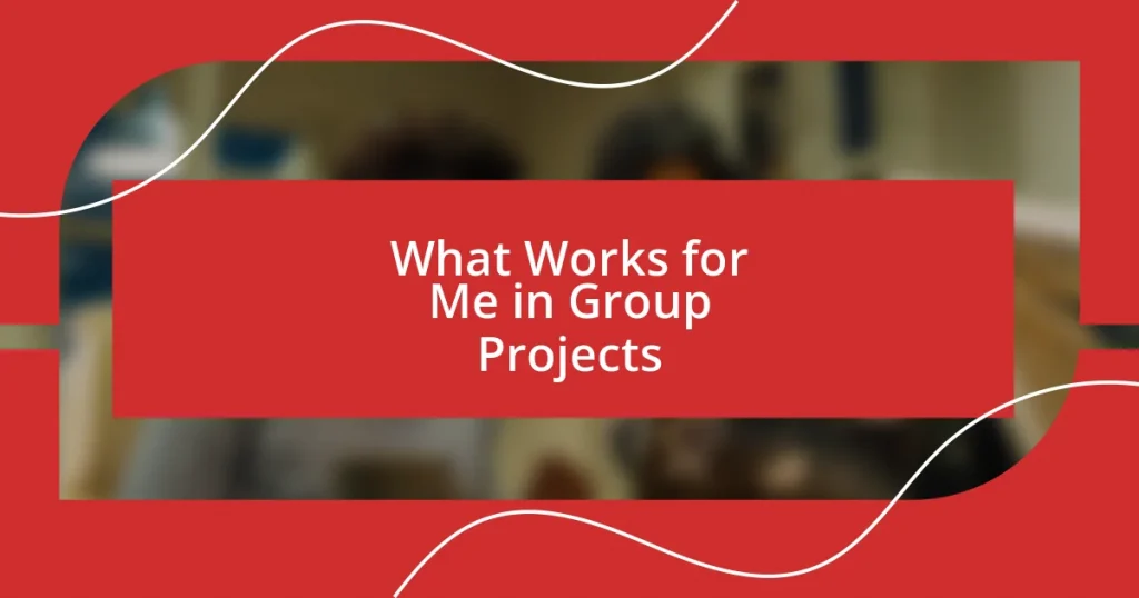 What Works for Me in Group Projects