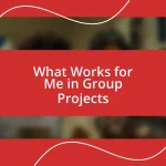 What Works for Me in Group Projects