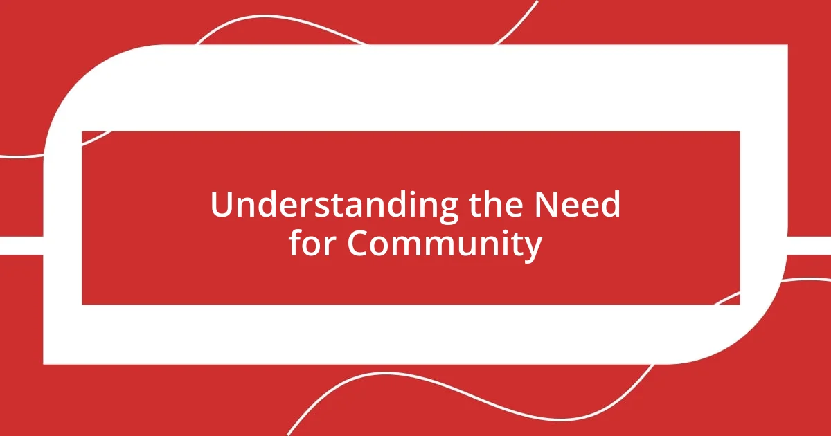 Understanding the Need for Community