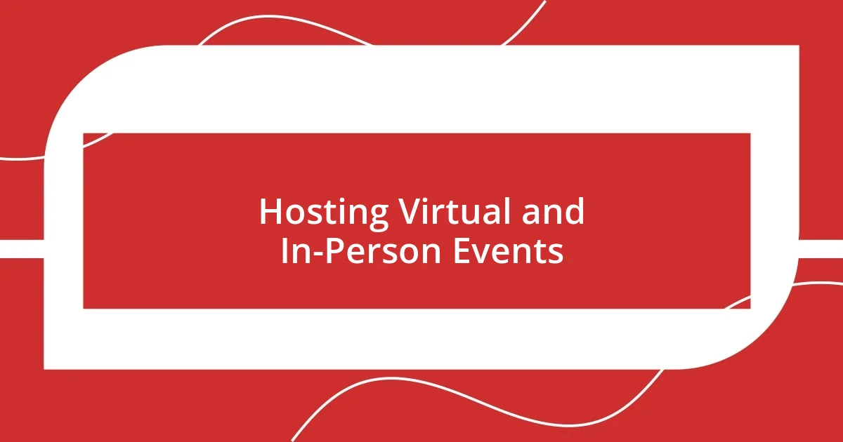 Hosting Virtual and In-Person Events