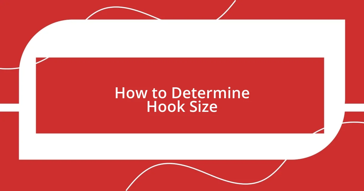 How to Determine Hook Size