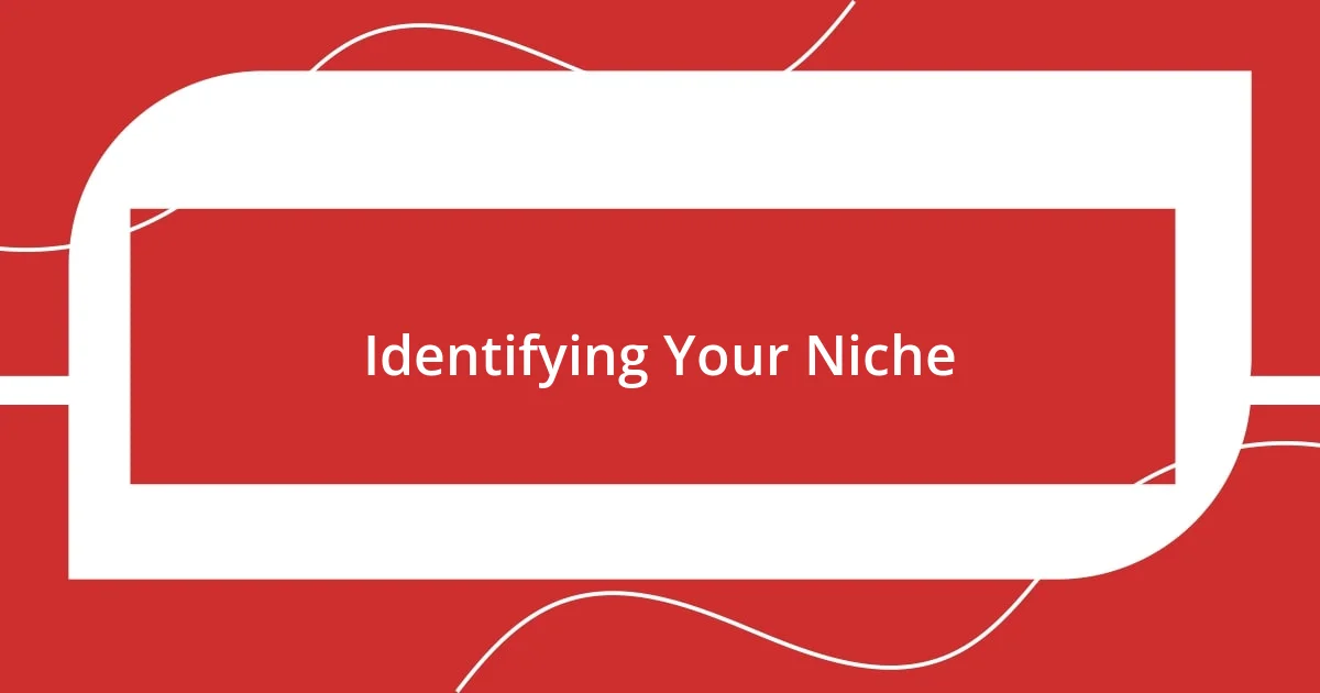 Identifying Your Niche